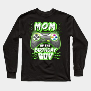 Mom Of The Birthday Boy Matching Video Gamer Birthday Party Long Sleeve T-Shirt